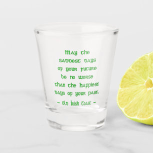 Irish Blessing Mögen die traurigsten Tage der Zuku Schnapsglas