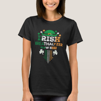 Irish Breathalyzer Blow Here St Paddy s Day T-Shirt