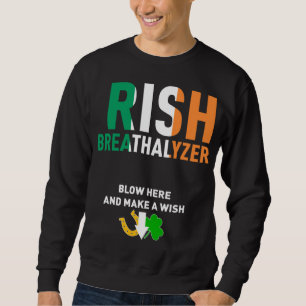 Irish Breathalyzer Blow Here St. Patrick's Day Dri Sweatshirt