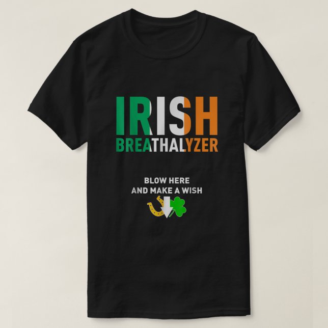 Irish Breathalyzer Blow Here St Patricks Day Drink T-Shirt (Design vorne)