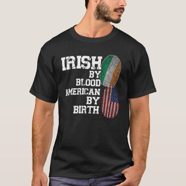Irish by blood American by birth Ireland T-Shirt (Vorderseite)