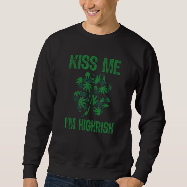 Irish Clover St Patricks Day Shamrock Kiss Me Im H Sweatshirt (Vorderseite)