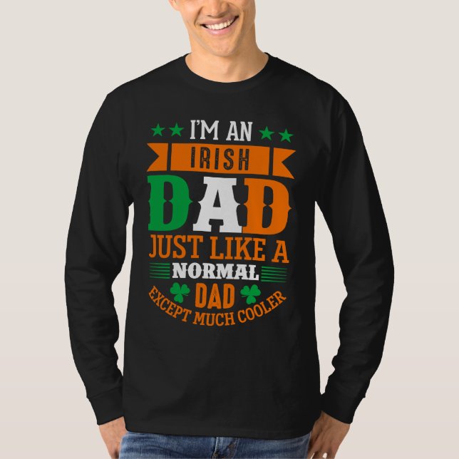 Irish Dad Like Normal Dad Except Much Cooler St Pa T-Shirt (Vorderseite)