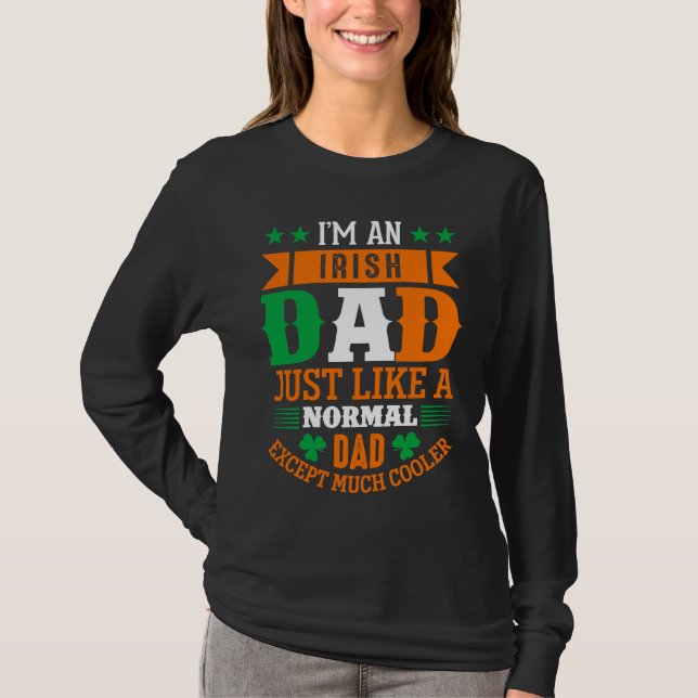 Irish Dad Like Normal Dad Except Much Cooler St Pa T-Shirt (Vorderseite)
