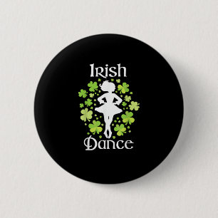 Irish Dance - Irish Dancer Ceili Reel Dance T-Shir Button