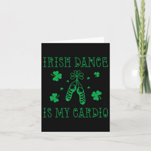 Irish Dance ist mein Cardio St Patricks Day Karte