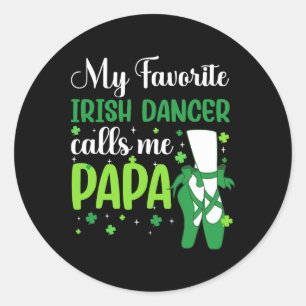Irish Dance My Favorite Irish Dancer ruft Me Papa Runder Aufkleber