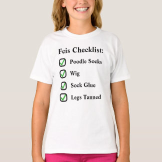 Irish Dance Niedlich Funny Feis Checkliste T-Shirt