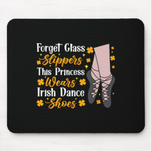Irish Dancing This Princess Wear Irish Stich Dance Mousepad