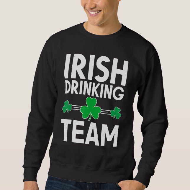 Irish Drink Team St Patricks Day Kleeblatt Drun Sweatshirt (Vorderseite)