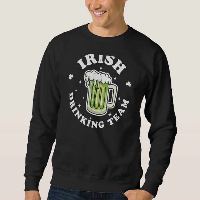 Irish Drinking Team St Patrick's Day Drinking Gree Sweatshirt (Vorderseite)
