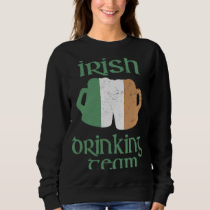 Irish Drinking Team St Patrick's Day Ireland Flag Sweatshirt