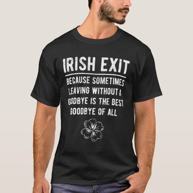 Irish Exit Sprichwort T-Shirt (Vorderseite)