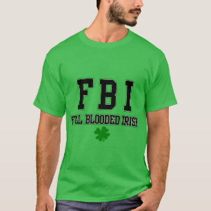 Irish FBI Full Blooded Irish Shirt