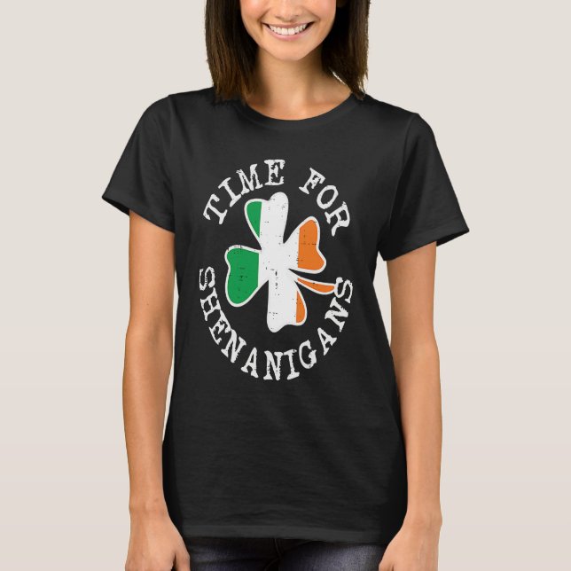 Irish Flag Shamrock Time For Shenanigans St Patric T-Shirt (Vorderseite)