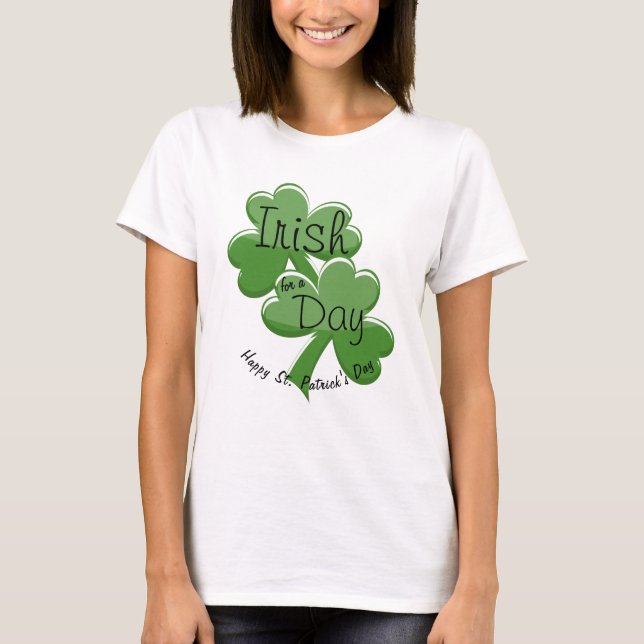 Irish For a day Happy St. Patrick's Day T-Shirt (Vorderseite)