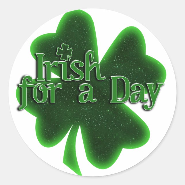 Irish For a Day St. Patrick's Day Runder Aufkleber (Vorderseite)