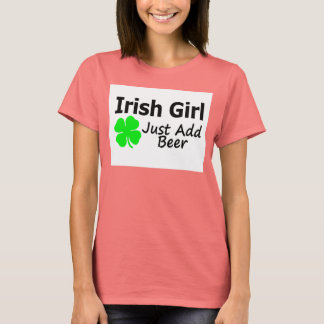Irish Girl Just Add Beer T-Shirt