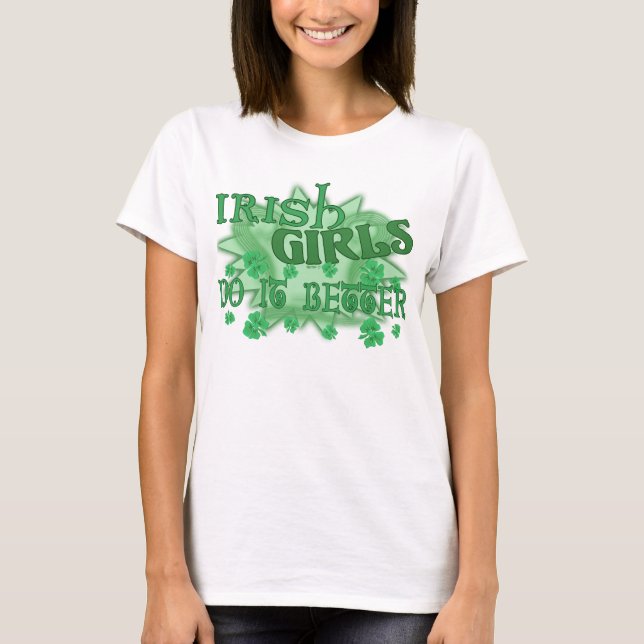 Irish Girls Better T-Shirt (Vorderseite)