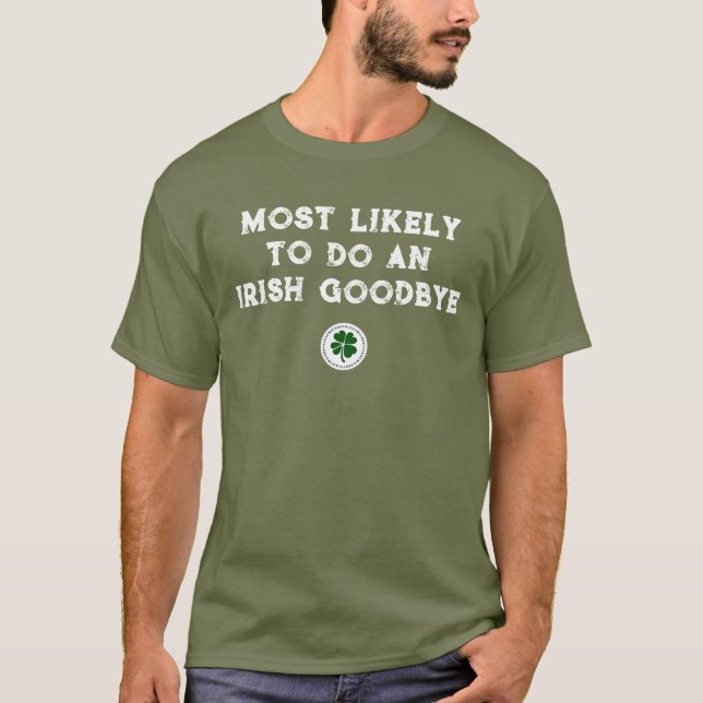 Irish Goodbye T - Shirt (Vorderseite)