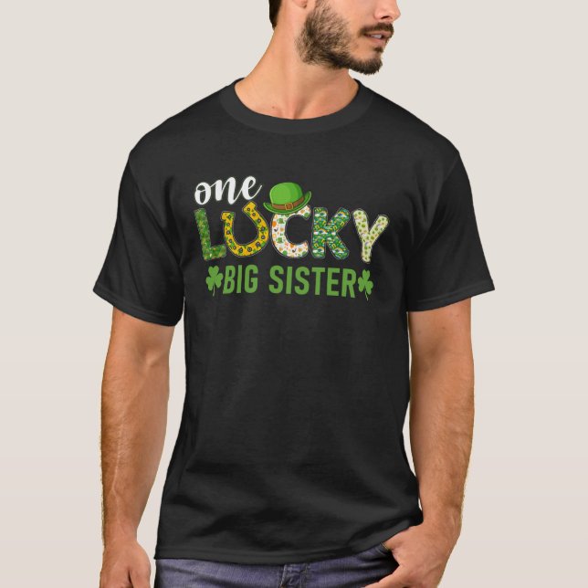 Irish Group Matching One Lucky Big Sister St Patri T-Shirt (Vorderseite)
