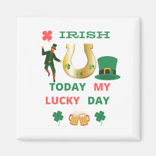 IRISH HEUTE MEIN GLÜCK TAG MAGNET