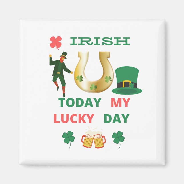 IRISH HEUTE MEIN GLÜCK TAG MAGNET (Vorne)