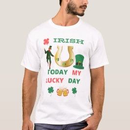 IRISH HEUTE MEIN GLÜCK TAG T - Shirt