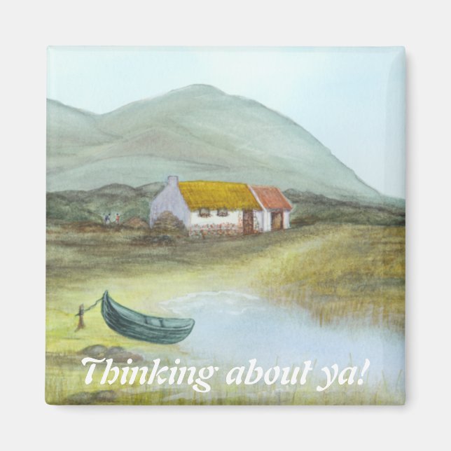 Irish Hütte Magnet " Über dich nachdenken!" (Vorne)
