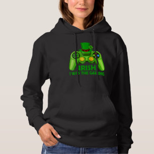 Irish I Gaming Funny St Patrick's Day Video Ga Hoodie