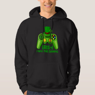 Irish I Gaming Funny St Patrick's Day Video Ga Hoodie