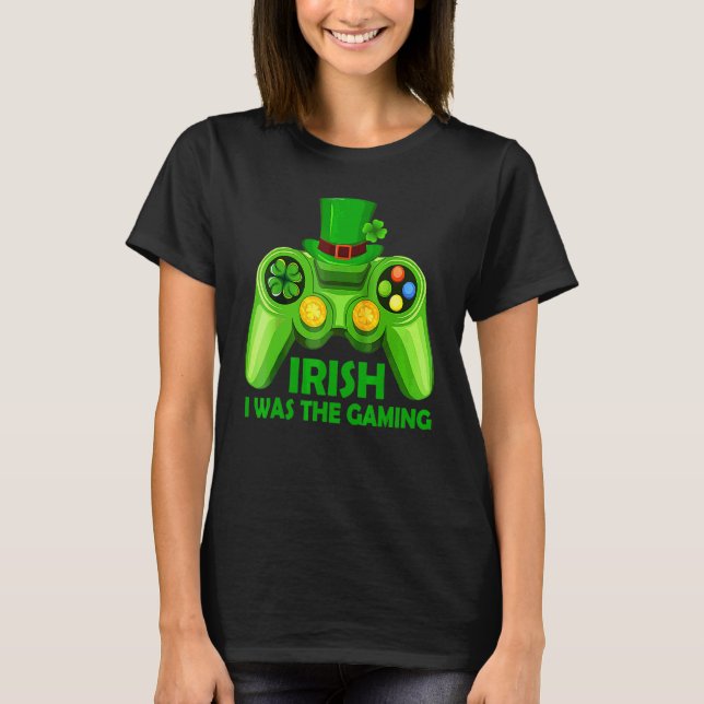 Irish I Gaming Funny St Patrick's Day Video Ga T-Shirt (Vorderseite)