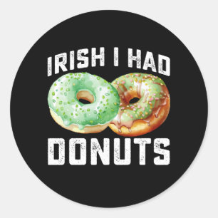 Irish I Had Donuts Lovers Funny St Patrick's Day Runder Aufkleber