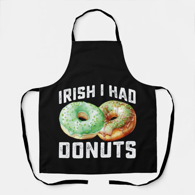 Irish I Had Donuts Lovers Funny St Patrick's Day Schürze (Vorderseite)