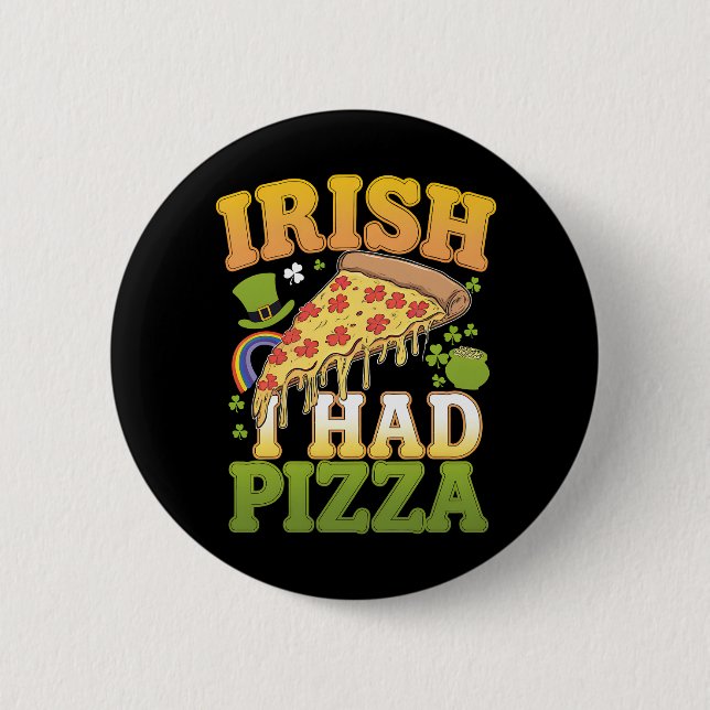 Irish I Had Pizza Funny St Patrick's Day Lovers Button (Vorderseite)