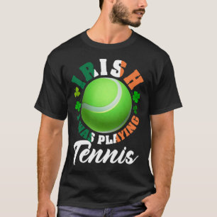 Irish I spielte Tennis Kleeblatt Leaf St Patric T-Shirt