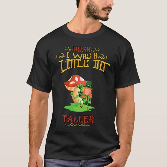 Irish I Was A Little Bit Taller  Humor Quotes T-Shirt (Vorderseite)
