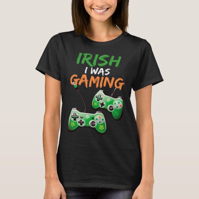 Irish I Was Gaming  St Patricks Day Gamer  3 T-Shirt (Vorderseite)