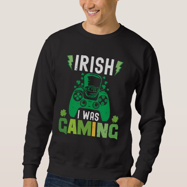 Irish I Was Gaming  St Patricks Day Gamer Boys Men Sweatshirt (Vorderseite)