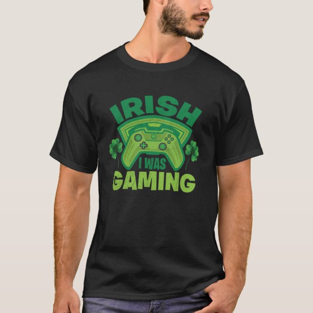 Irish I Was Gaming St Patricks Day Lucky T-Shirt (Vorderseite)