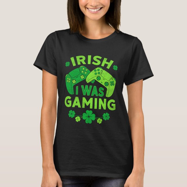 Irish I Was Gaming Video Games St Patricks Day Gam T-Shirt (Vorderseite)