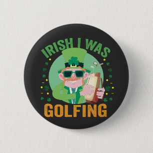 Irish I was Golfing Funny St Patrick's Golf Gesche Button