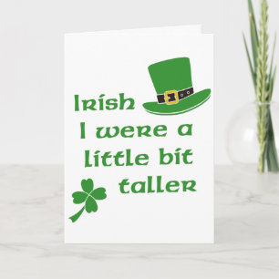 Irish I Were A Little Bit Taller St. Patrick's Day Karte