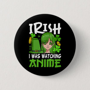 Irish Ich sah Anime Funny St Patricks Day B Button