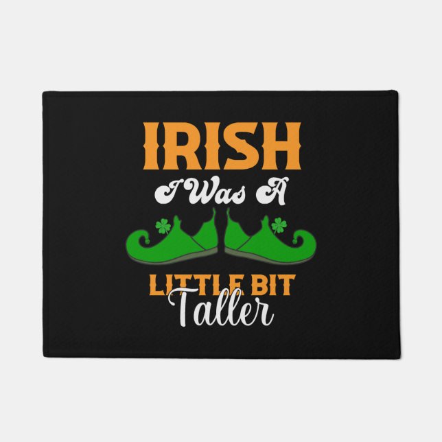 Irish Ich war ein bisschen größer Funny St Patrick Fußmatte (Vorderseite)