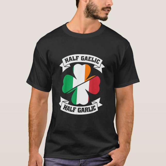 Irish Italian Half Gaelic Half Knolic Saint Patric T-Shirt (Vorderseite)