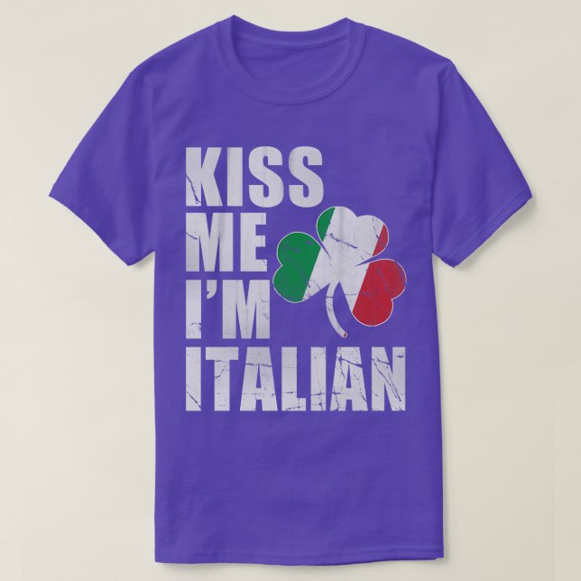 Irish Kiss Me Im Italian St Patricks Day T-Shirt (Design vorne)