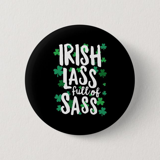 Irish Lass full sass St Patricks Day Button (Vorderseite)