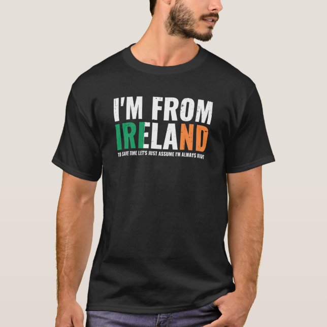 Irish Pride I'm From Ireland Let'S Assume I'm Alwa T-Shirt (Vorderseite)