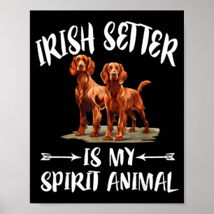 Irish Setter Hund ist mein spirituelles Tier Poster